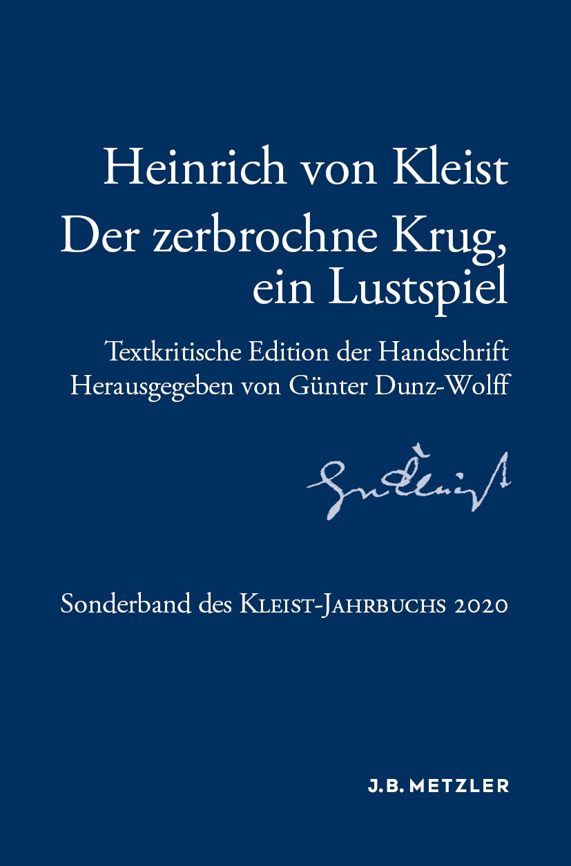 Titlebook: Heinrich von Kleist: Der zerbrochne Krug, ein Lustspiel; Textkritische Editio Günter Dunz-Wolff Book 2020 Der/die Herausgeber bzw. der/die Titlebook: Heinrich von Kleist: Der zerbrochne Krug, ein Lustspiel; Textkritische Editio Günter Dunz-Wolff Book 2020 Der/die Herausgeber bzw. der/die
