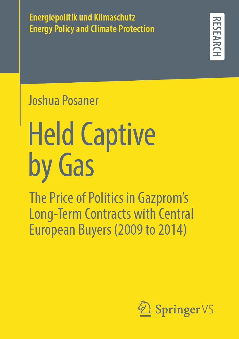 Titlebook: Held Captive by Gas; The Price of Politic Joshua Posaner Book 2020 Springer Fachmedien Wiesbaden GmbH, part of Springer Nature 2020 Energy. Titlebook: Held Captive by Gas; The Price of Politic Joshua Posaner Book 2020 Springer Fachmedien Wiesbaden GmbH, part of Springer Nature 2020 Energy.