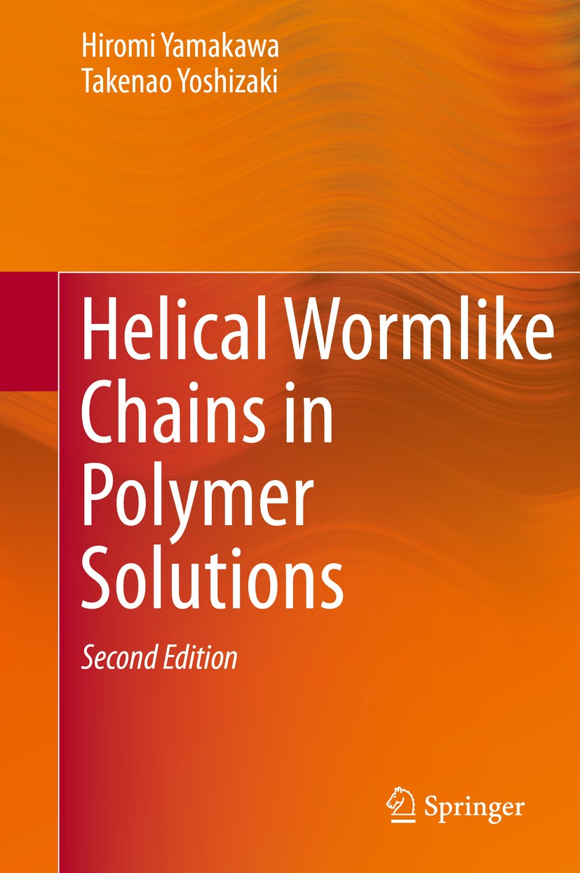 Titlebook: Helical Wormlike Chains in Polymer Solutions; Hiromi Yamakawa,Takenao Yoshizaki Book 2016Latest edition Springer-Verlag Berlin Heidelberg Titlebook: Helical Wormlike Chains in Polymer Solutions; Hiromi Yamakawa,Takenao Yoshizaki Book 2016Latest edition Springer-Verlag Berlin Heidelberg