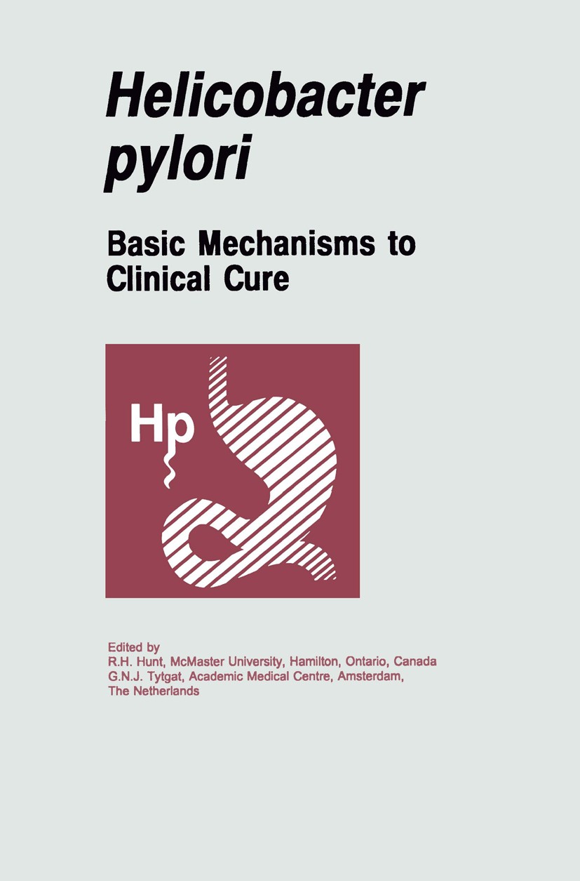 Titlebook: Helicobacter pylori; Basic Mechanisms to Richard H. Hunt (Professor of Medicine, Director), Book 1994 Springer Science+Business Media Dord Titlebook: Helicobacter pylori; Basic Mechanisms to Richard H. Hunt (Professor of Medicine, Director), Book 1994 Springer Science+Business Media Dord