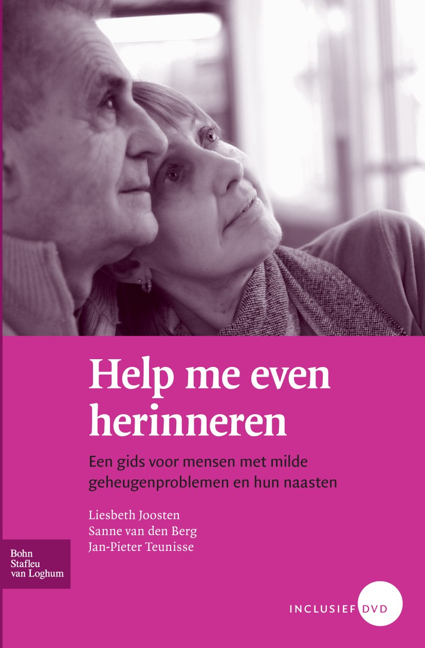 Titlebook: Help me even herinneren; Een gids voor mensen Liesbeth Joosten,Sanne Berg,Jan-Pieter Teunisse Book 2008Latest edition Bohn Stafleu van Logh Titlebook: Help me even herinneren; Een gids voor mensen Liesbeth Joosten,Sanne Berg,Jan-Pieter Teunisse Book 2008Latest edition Bohn Stafleu van Logh