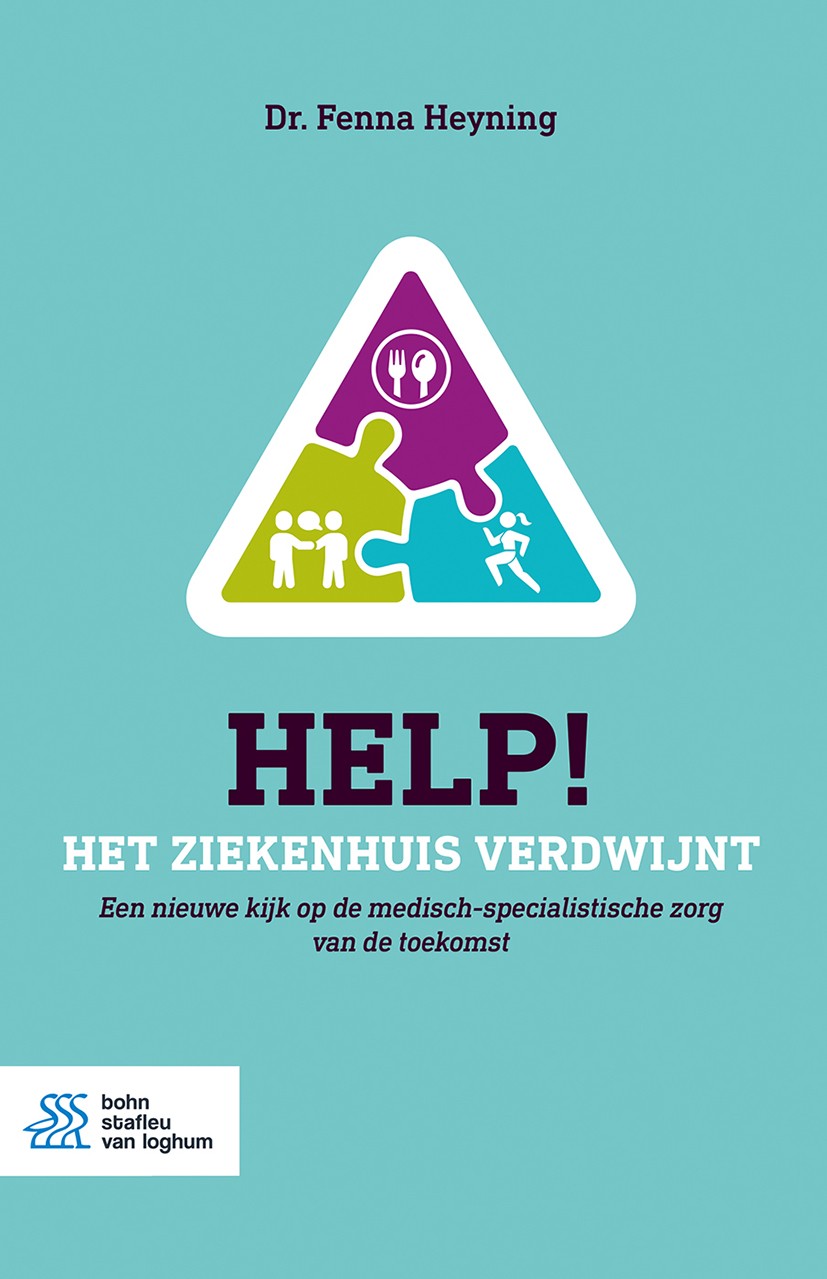 Titlebook: Help! Het ziekenhuis verdwijnt; Een nieuwe kijk op d Fenna Heyning Book 2022Latest edition Bohn Stafleu van Loghum is een imprint van Sprin Titlebook: Help! Het ziekenhuis verdwijnt; Een nieuwe kijk op d Fenna Heyning Book 2022Latest edition Bohn Stafleu van Loghum is een imprint van Sprin