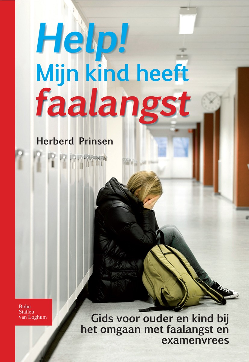 Titlebook: Help! Mijn kind heeft faalangst; Gids voor ouder en k Herberd Prinsen Book 2010Latest edition Bohn Stafleu van Loghum 2010 RET of ook wel G Titlebook: Help! Mijn kind heeft faalangst; Gids voor ouder en k Herberd Prinsen Book 2010Latest edition Bohn Stafleu van Loghum 2010 RET of ook wel G