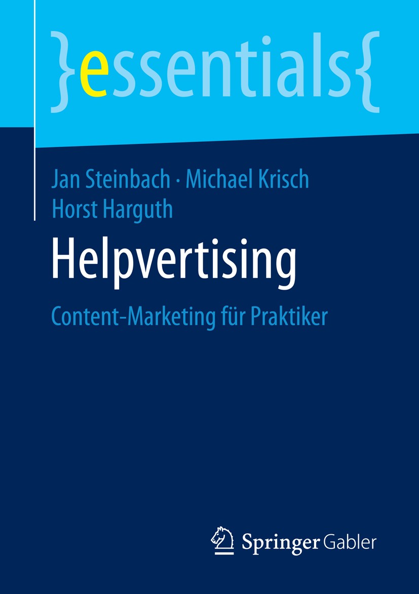 Titlebook: Helpvertising; Content-Marketing fü Jan Steinbach,Michael Krisch,Horst Harguth Book 2015 Springer Fachmedien Wiesbaden GmbH, ein Teil von S Titlebook: Helpvertising; Content-Marketing fü Jan Steinbach,Michael Krisch,Horst Harguth Book 2015 Springer Fachmedien Wiesbaden GmbH, ein Teil von S