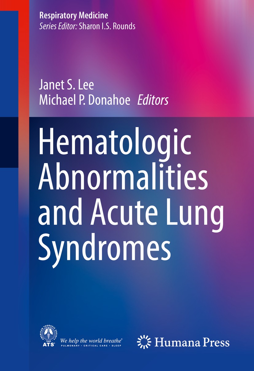 Titlebook: Hematologic Abnormalities and Acute Lung Syndromes; Janet S. Lee,Michael P. Donahoe Book 2017 Springer International Publishing Switzerlan Titlebook: Hematologic Abnormalities and Acute Lung Syndromes; Janet S. Lee,Michael P. Donahoe Book 2017 Springer International Publishing Switzerlan