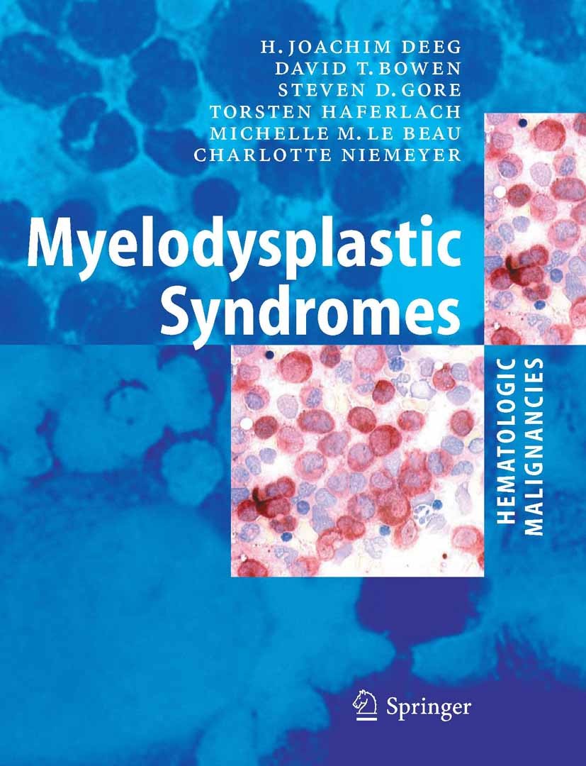 Titlebook: MyelodysplasticSyndromes; H. J. Deeg,D. T. Bowen,C. Niemeyer Book 20061st edition Springer-Verlag Berlin Heidelberg 2006 Cytogenetics.Hemo Titlebook: MyelodysplasticSyndromes; H. J. Deeg,D. T. Bowen,C. Niemeyer Book 20061st edition Springer-Verlag Berlin Heidelberg 2006 Cytogenetics.Hemo
