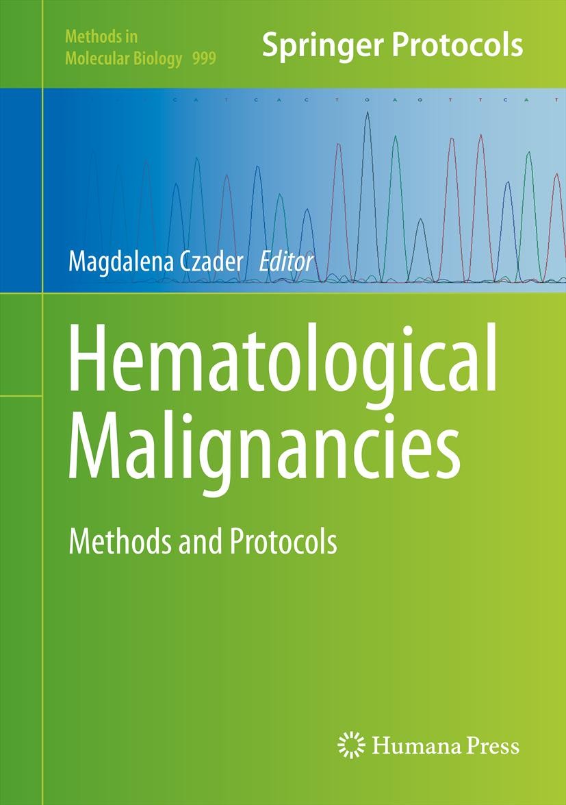 Titlebook: Hematological Malignancies; Magdalena Czader Book 2013 Springer Science+Business Media, New York 2013 Hematopathology.hematological neopla Titlebook: Hematological Malignancies; Magdalena Czader Book 2013 Springer Science+Business Media, New York 2013 Hematopathology.hematological neopla