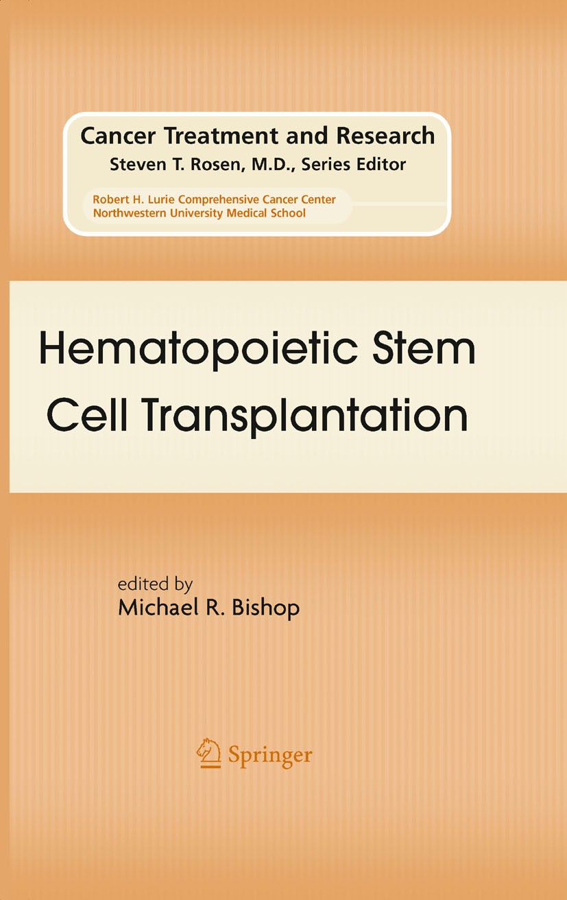 Titlebook: Hematopoietic Stem Cell Transplantation; Michael R.‘Bishop Book 2009 Springer-Verlag US 2009 blood.bone marrow.cell.cell biology.genomics. Titlebook: Hematopoietic Stem Cell Transplantation; Michael R.‘Bishop Book 2009 Springer-Verlag US 2009 blood.bone marrow.cell.cell biology.genomics.