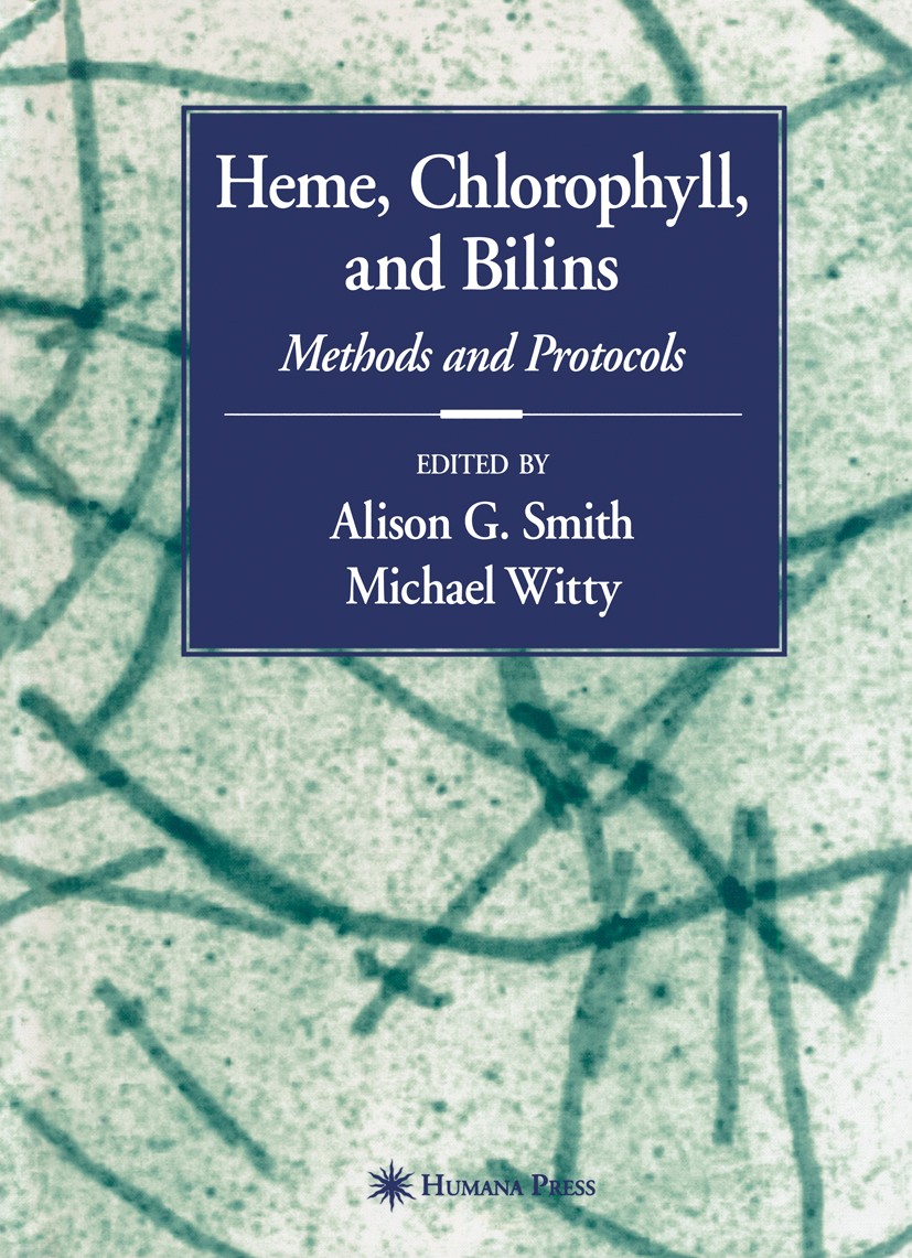 Titlebook: Heme, Chlorophyll, and Bilins; Methods and Protocol Alison G. Smith,Michael Witty Book 2002 Springer Science+Business Media LLC 2002 biolog Titlebook: Heme, Chlorophyll, and Bilins; Methods and Protocol Alison G. Smith,Michael Witty Book 2002 Springer Science+Business Media LLC 2002 biolog