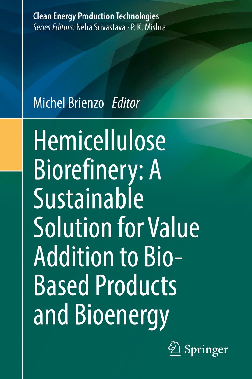 Titlebook: Hemicellulose Biorefinery: A Sustainable Solution for Value Addition to Bio-Based Products and Bioen; Michel Brienzo Book 2022 The Editor( Titlebook: Hemicellulose Biorefinery: A Sustainable Solution for Value Addition to Bio-Based Products and Bioen; Michel Brienzo Book 2022 The Editor(