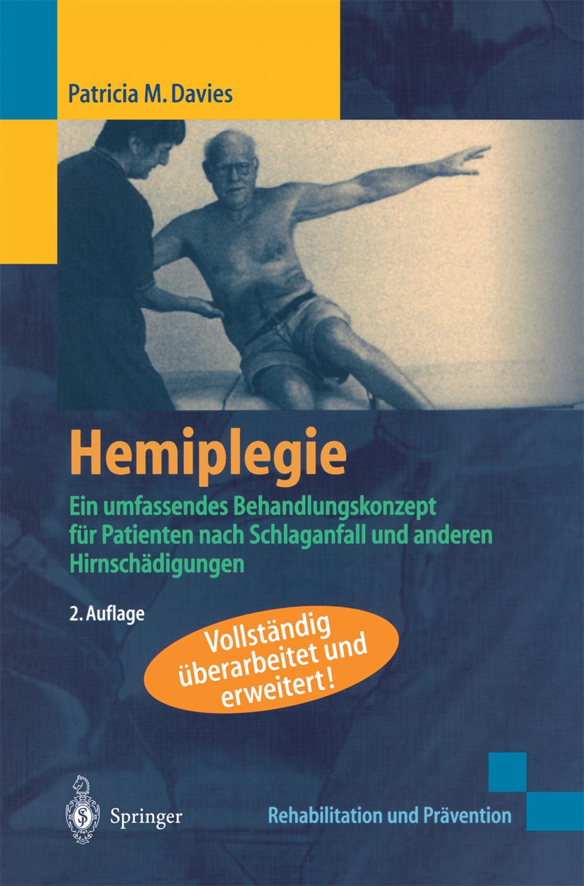 Titlebook: Hemiplegie; Ein umfassendes Beha Patricia M. Davies Book 20022nd edition Springer-Verlag Berlin Heidelberg 2002 Bobath-Konzept.Gleichgewich Titlebook: Hemiplegie; Ein umfassendes Beha Patricia M. Davies Book 20022nd edition Springer-Verlag Berlin Heidelberg 2002 Bobath-Konzept.Gleichgewich