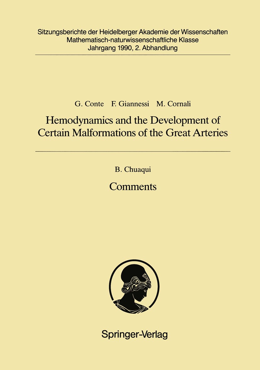 Titlebook: Hemodynamics and the Development of Certain Malformations of the Great Arteries. Comment; Vorgelegt in der Sit Giuseppe Conte,Francesco Gia Titlebook: Hemodynamics and the Development of Certain Malformations of the Great Arteries. Comment; Vorgelegt in der Sit Giuseppe Conte,Francesco Gia