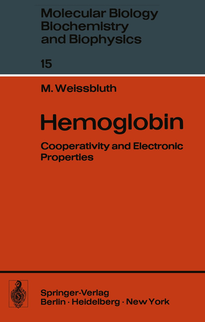 Titlebook: Hemoglobin; Cooperativity and El Mitchel Weissbluth Book 1974 Springer-Verlag Berlin Heidelberg 1974 Hämoglobin.blood cell.cell.enzymes.tis Titlebook: Hemoglobin; Cooperativity and El Mitchel Weissbluth Book 1974 Springer-Verlag Berlin Heidelberg 1974 Hämoglobin.blood cell.cell.enzymes.tis