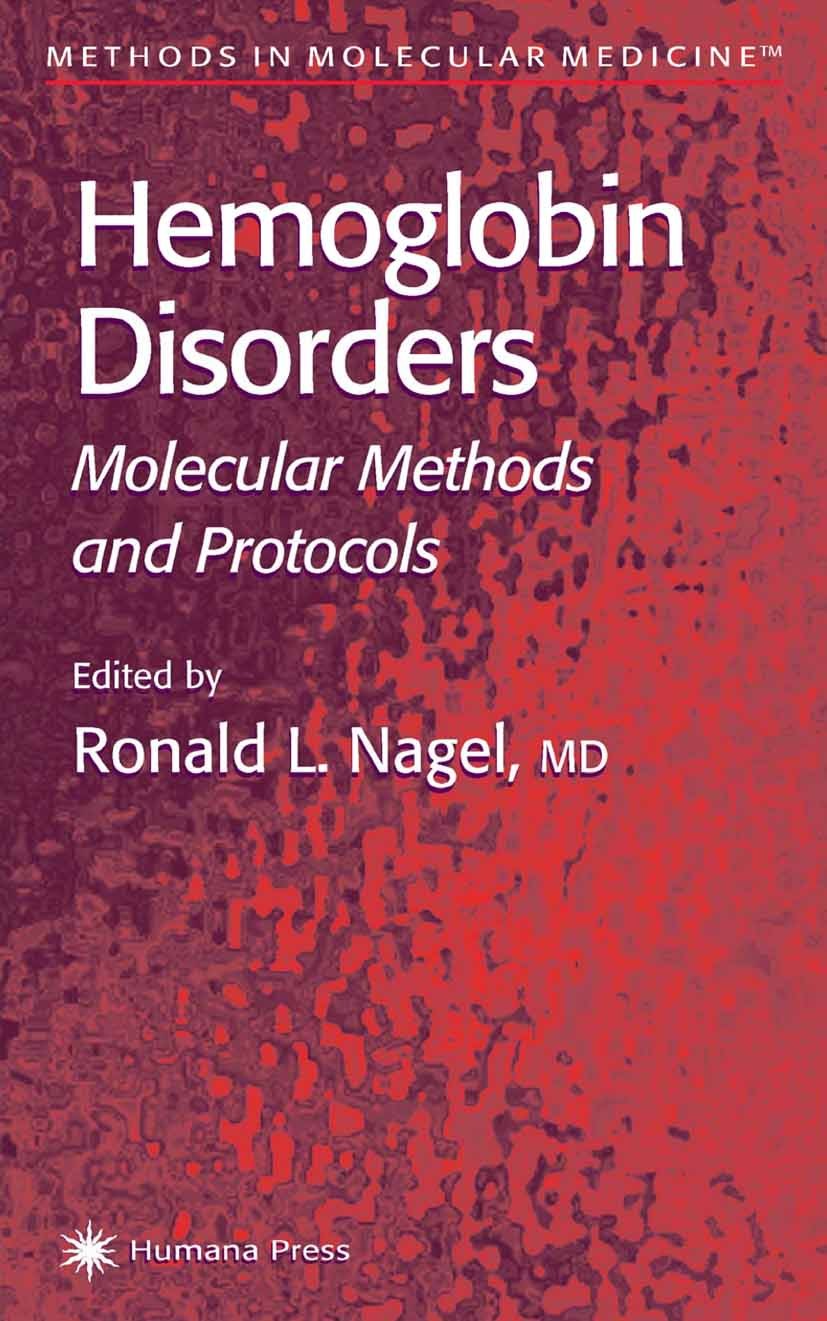 Titlebook: Hemoglobin Disorders; Molecular Methods an Ronald L. Nagel Book 2003 Humana Press 2003 Titlebook: Hemoglobin Disorders; Molecular Methods an Ronald L. Nagel Book 2003 Humana Press 2003
