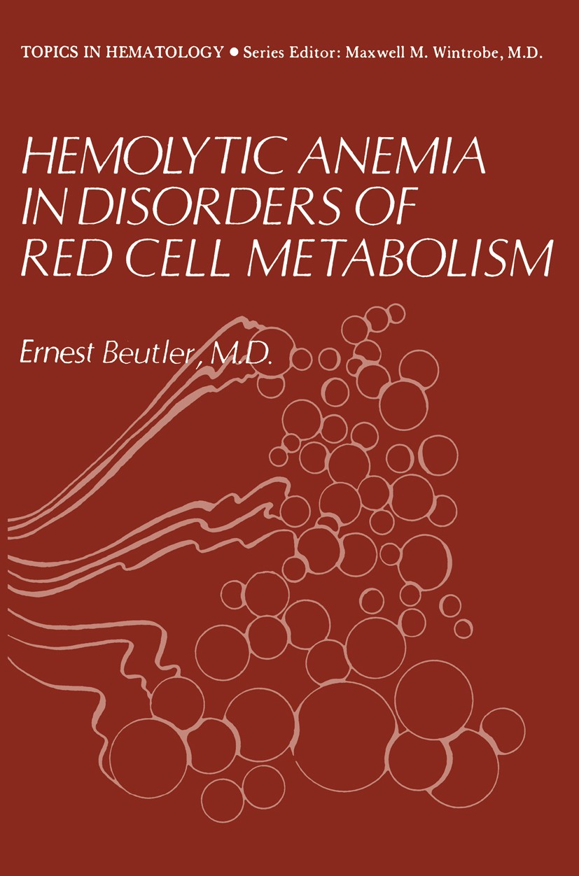 Titlebook: Hemolytic Anemia in Disorders of Red Cell Metabolism; Ernest Beutler Book 1978 Plenum Publishing Corporation 1978 anemia.cell.metabolism Titlebook: Hemolytic Anemia in Disorders of Red Cell Metabolism; Ernest Beutler Book 1978 Plenum Publishing Corporation 1978 anemia.cell.metabolism