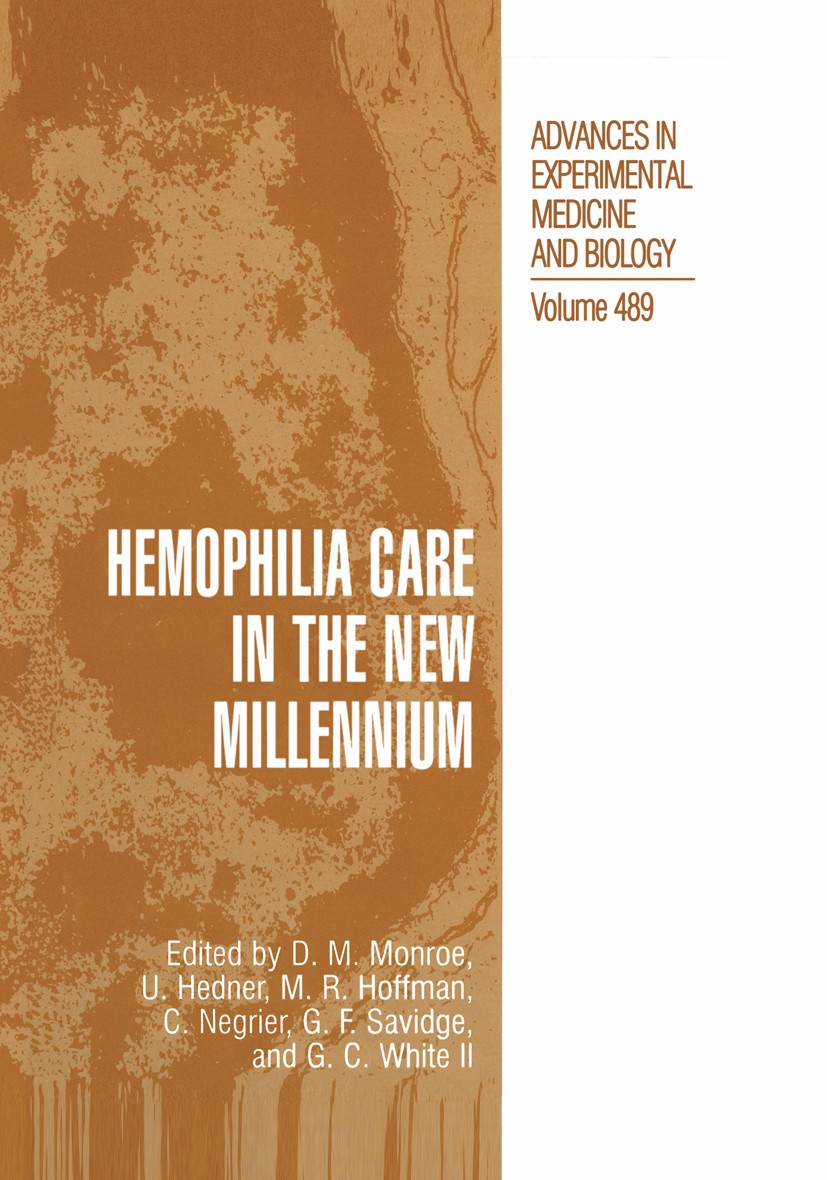 Titlebook: Hemophilia Care in the New Millennium; Dougald M. Monroe,Ulla Hedner,Gilbert C. White Book 2001 The Editor(s) (if applicable) and The Auth Titlebook: Hemophilia Care in the New Millennium; Dougald M. Monroe,Ulla Hedner,Gilbert C. White Book 2001 The Editor(s) (if applicable) and The Auth