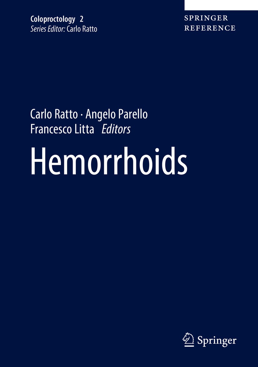 Titlebook: Hemorrhoids; Carlo Ratto,Angelo Parello,Francesco Litta Reference work 2018 Springer International Publishing AG, part of Springer Nature Titlebook: Hemorrhoids; Carlo Ratto,Angelo Parello,Francesco Litta Reference work 2018 Springer International Publishing AG, part of Springer Nature