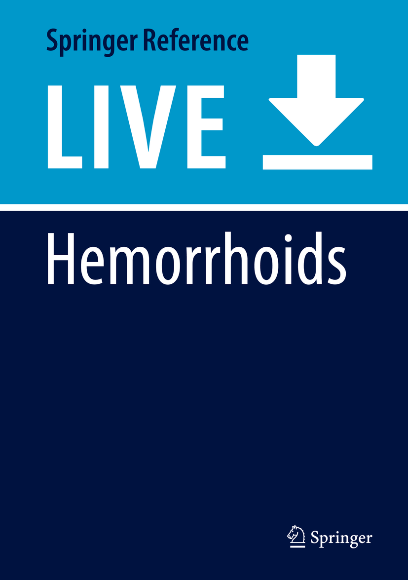 Titlebook: Hemorrhoids; Carlo Ratto,Angelo Parello,Francesco Litta Living reference work 20200th edition hemorrhoidal disease.clinical assessment in Titlebook: Hemorrhoids; Carlo Ratto,Angelo Parello,Francesco Litta Living reference work 20200th edition hemorrhoidal disease.clinical assessment in