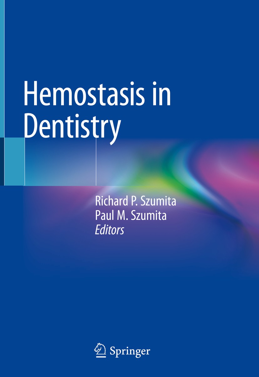 Titlebook: Hemostasis in Dentistry; Richard P. Szumita,Paul M. Szumita Book 2018 Springer International Publishing AG, part of Springer Nature 2018 B Titlebook: Hemostasis in Dentistry; Richard P. Szumita,Paul M. Szumita Book 2018 Springer International Publishing AG, part of Springer Nature 2018 B
