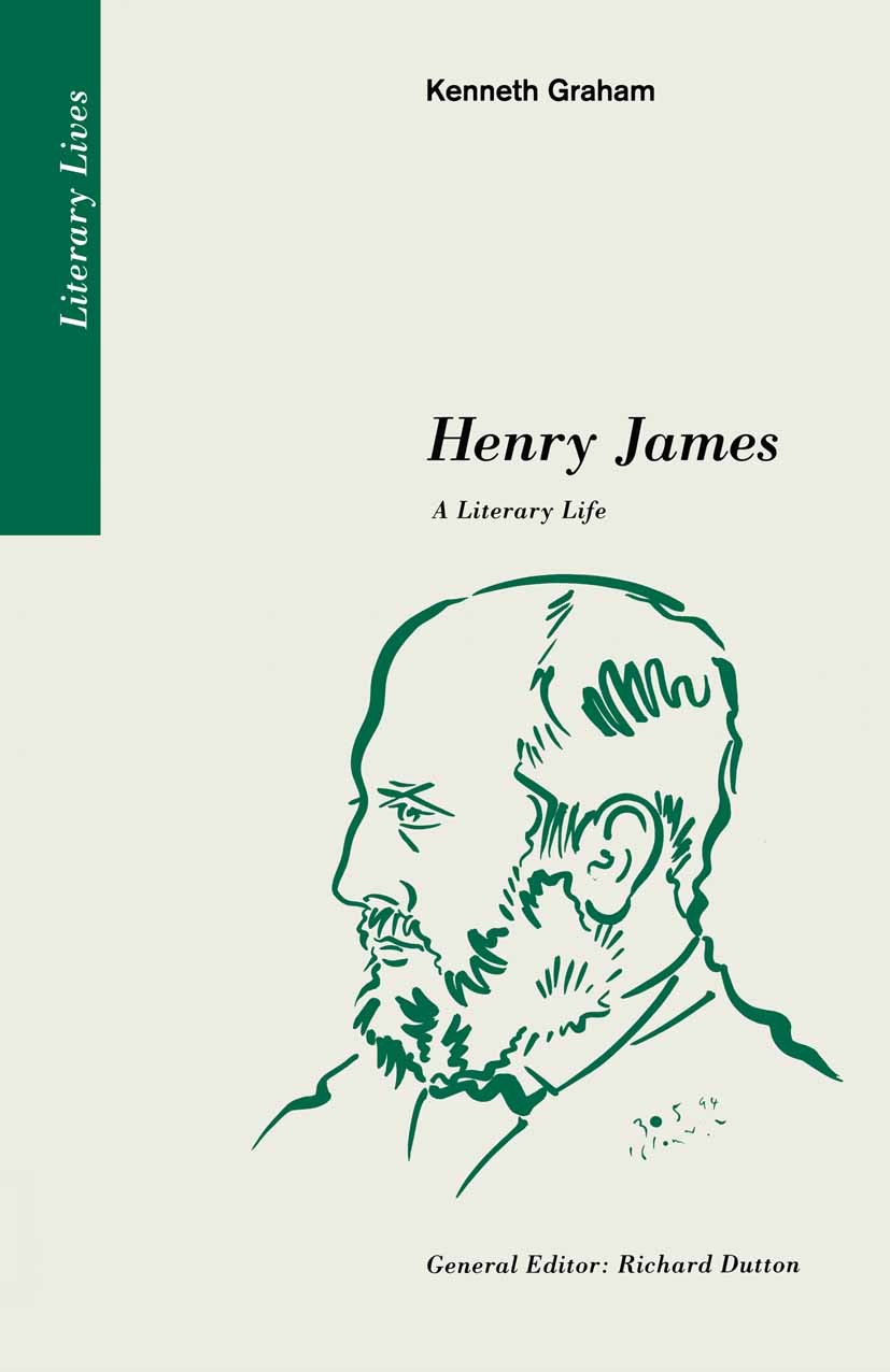 Titlebook: Henry James: A Literary Life; A Literary Life Kenneth Graham Book 1995 Palgrave Macmillan, a division of Macmillan Publishers Limited 1995 Titlebook: Henry James: A Literary Life; A Literary Life Kenneth Graham Book 1995 Palgrave Macmillan, a division of Macmillan Publishers Limited 1995