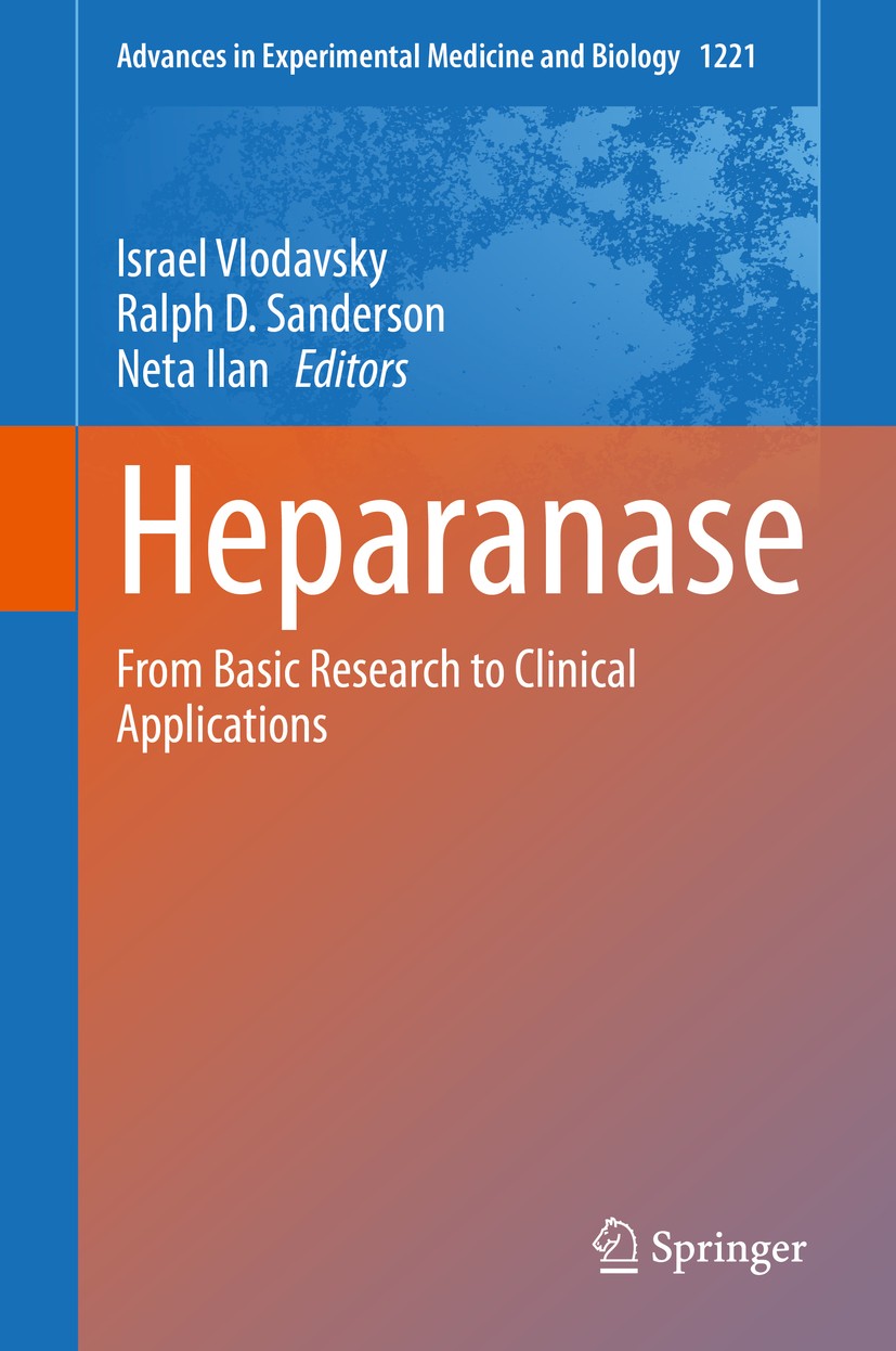 Titlebook: Heparanase; From Basic Research Israel Vlodavsky,Ralph D. Sanderson,Neta Ilan Book 2020 The Editor(s) (if applicable) and The Author(s), u Titlebook: Heparanase; From Basic Research Israel Vlodavsky,Ralph D. Sanderson,Neta Ilan Book 2020 The Editor(s) (if applicable) and The Author(s), u