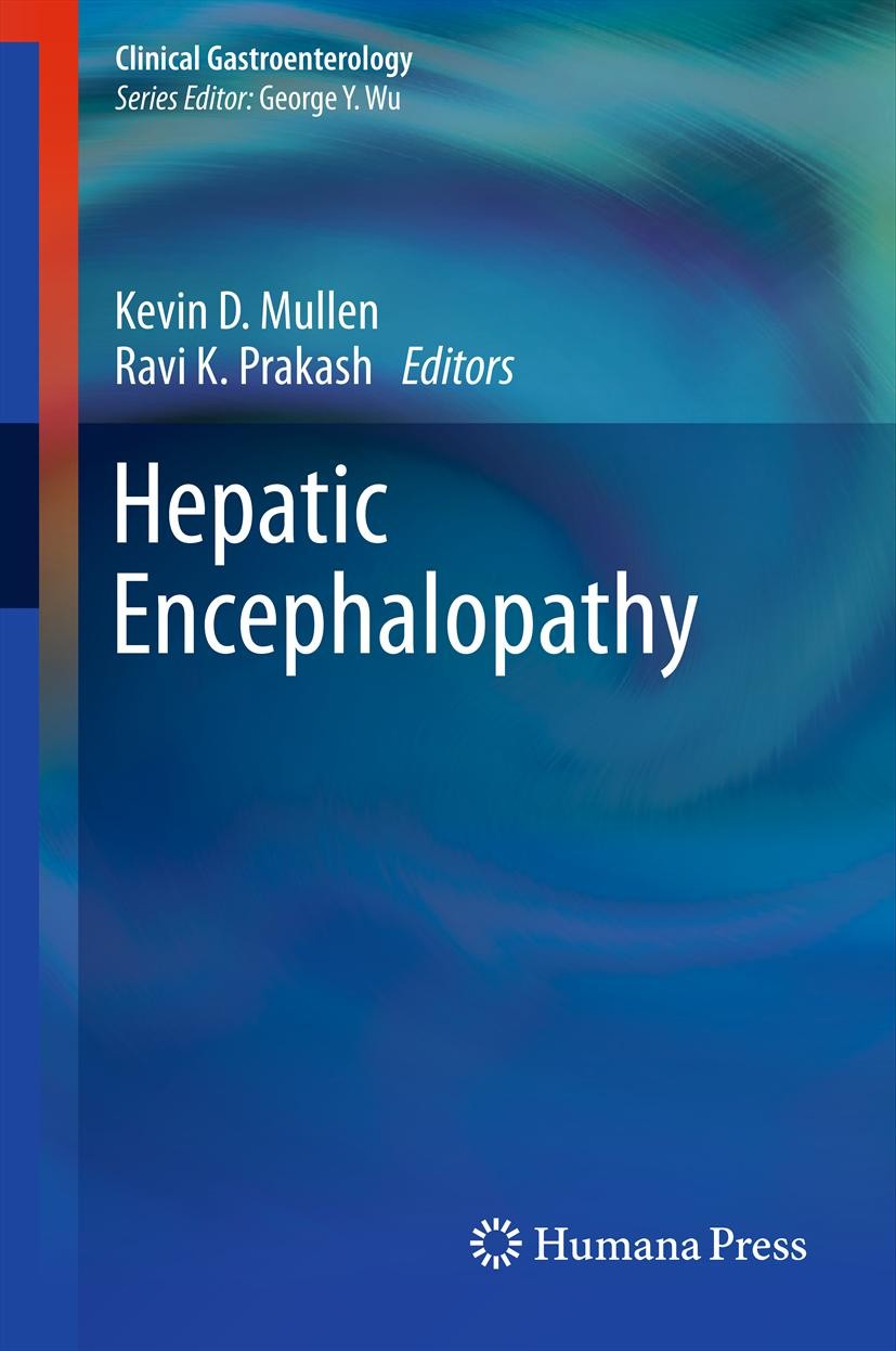 Titlebook: Hepatic Encephalopathy; Kevin D. Mullen,Ravi K. Prakash Book 2012 The Editor(s) (if applicable) and The Author(s), under exclusive license Titlebook: Hepatic Encephalopathy; Kevin D. Mullen,Ravi K. Prakash Book 2012 The Editor(s) (if applicable) and The Author(s), under exclusive license