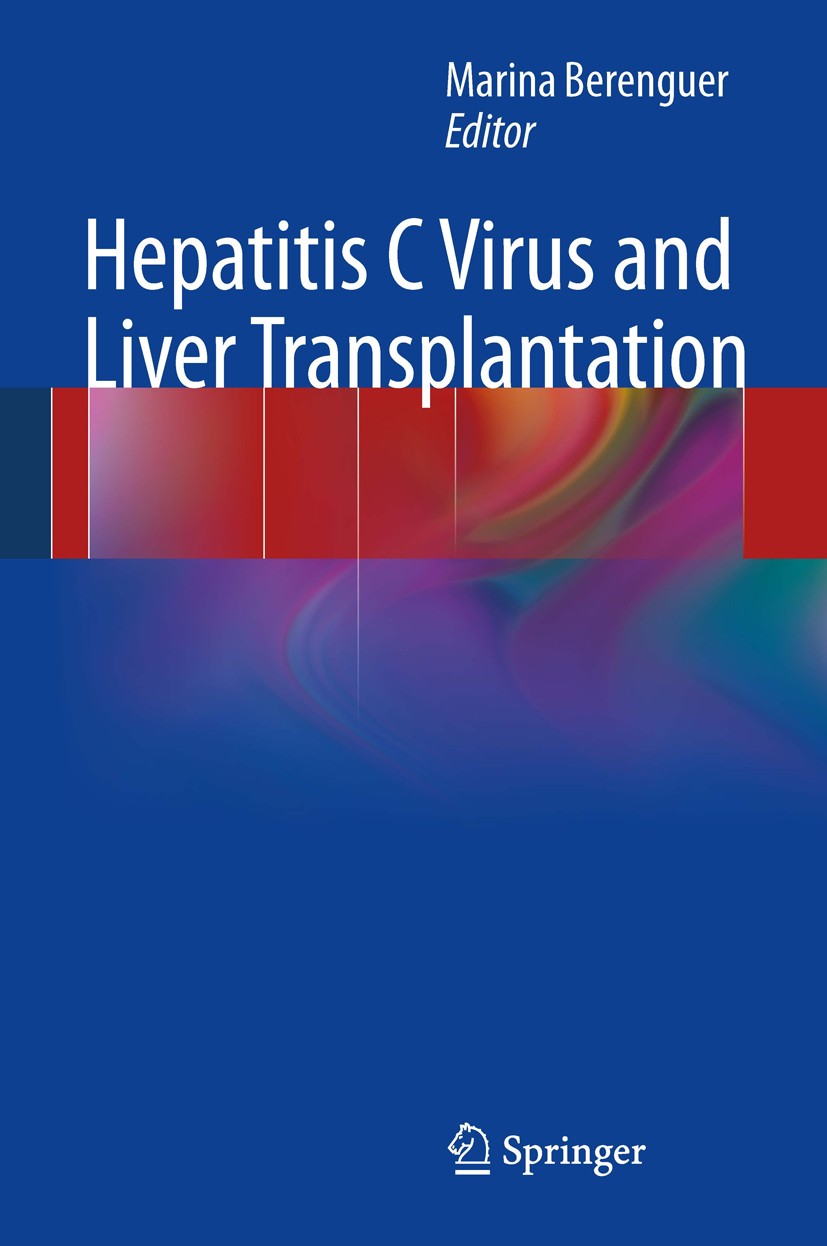 Titlebook: Hepatitis C Virus and Liver Transplantation; Marina Berenguer Book 2014 Springer Science+Business Media New York 2014 Donor-Recipient Matc Titlebook: Hepatitis C Virus and Liver Transplantation; Marina Berenguer Book 2014 Springer Science+Business Media New York 2014 Donor-Recipient Matc