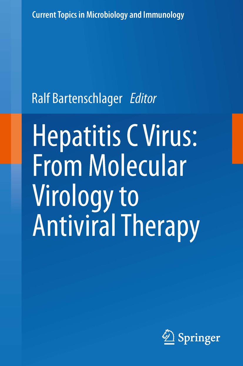 Titlebook: Hepatitis C Virus: From Molecular Virology to Antiviral Therapy; Ralf Bartenschlager Book 2013 The Editor(s) (if applicable) and The Autho Titlebook: Hepatitis C Virus: From Molecular Virology to Antiviral Therapy; Ralf Bartenschlager Book 2013 The Editor(s) (if applicable) and The Autho
