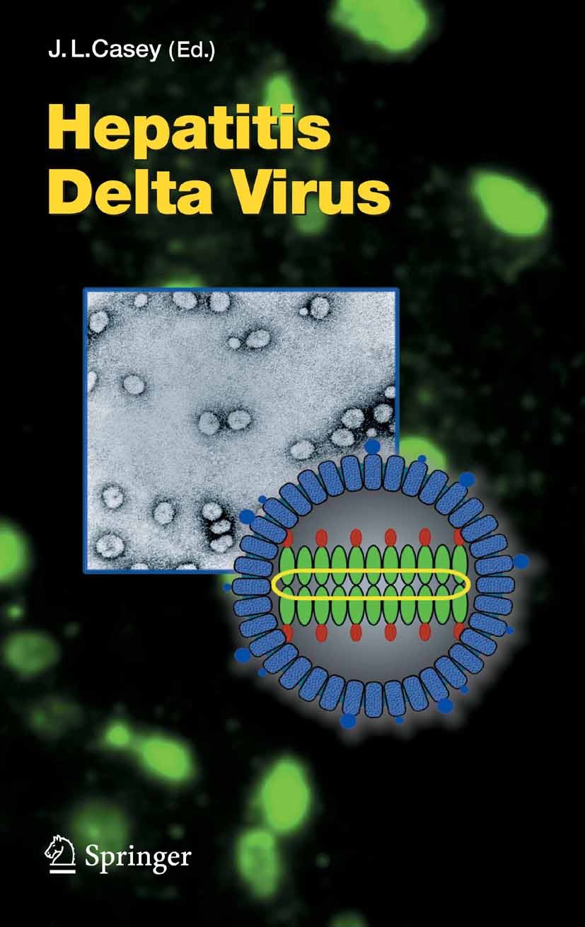 Titlebook: Hepatitis Delta Virus; John L. Casey Book 2006 The Editor(s) (if applicable) and The Author(s), under exclusive license to Springer-Verlag Titlebook: Hepatitis Delta Virus; John L. Casey Book 2006 The Editor(s) (if applicable) and The Author(s), under exclusive license to Springer-Verlag