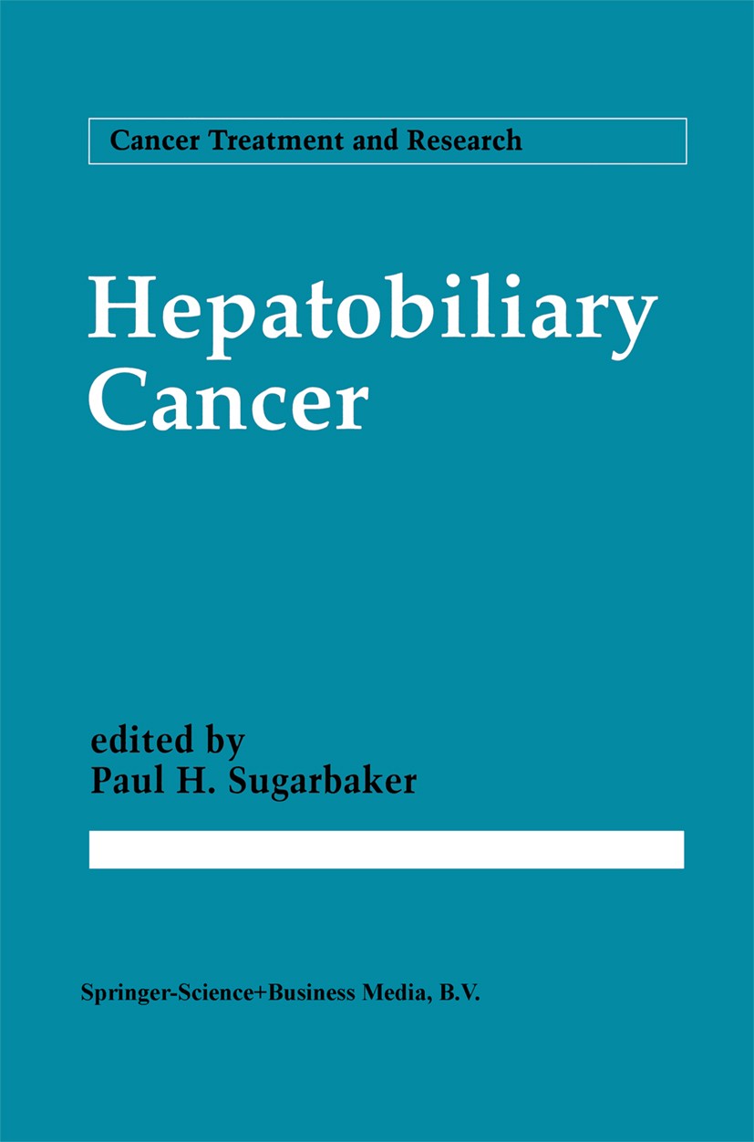 Titlebook: Hepatobiliary Cancer; Paul H. Sugarbaker Book 1994 Springer Science+Business Media Dordrecht 1994 carcinoma.clinical trial.liver.liver tra Titlebook: Hepatobiliary Cancer; Paul H. Sugarbaker Book 1994 Springer Science+Business Media Dordrecht 1994 carcinoma.clinical trial.liver.liver tra