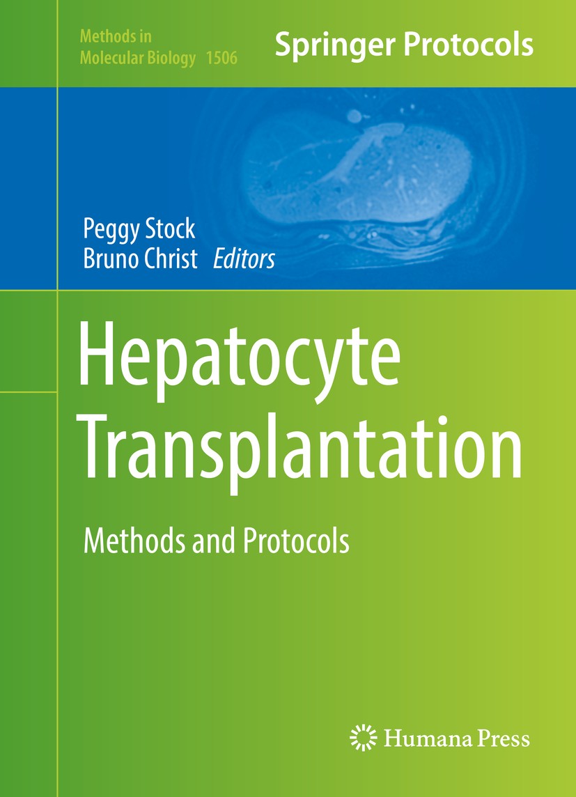 Titlebook: Hepatocyte Transplantation; Methods and Protocol Peggy Stock,Bruno Christ Book 2017 Springer Science+Business Media New York 2017 cell tran Titlebook: Hepatocyte Transplantation; Methods and Protocol Peggy Stock,Bruno Christ Book 2017 Springer Science+Business Media New York 2017 cell tran