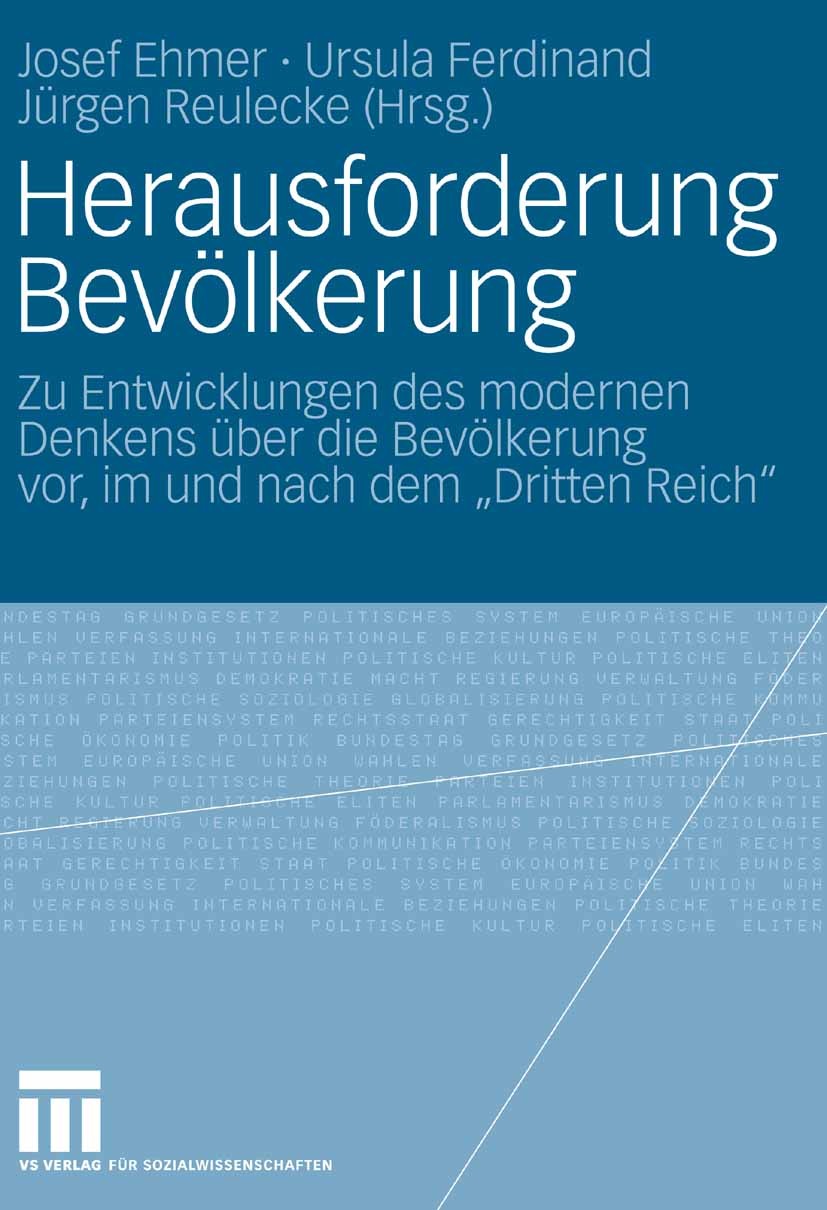 Titlebook: Herausforderung Bevölkerung; Zu Entwicklungen des Josef Ehmer,Ursula Ferdinand,Jürgen Reulecke Book 2007 VS Verlag für Sozialwissenschaften Titlebook: Herausforderung Bevölkerung; Zu Entwicklungen des Josef Ehmer,Ursula Ferdinand,Jürgen Reulecke Book 2007 VS Verlag für Sozialwissenschaften