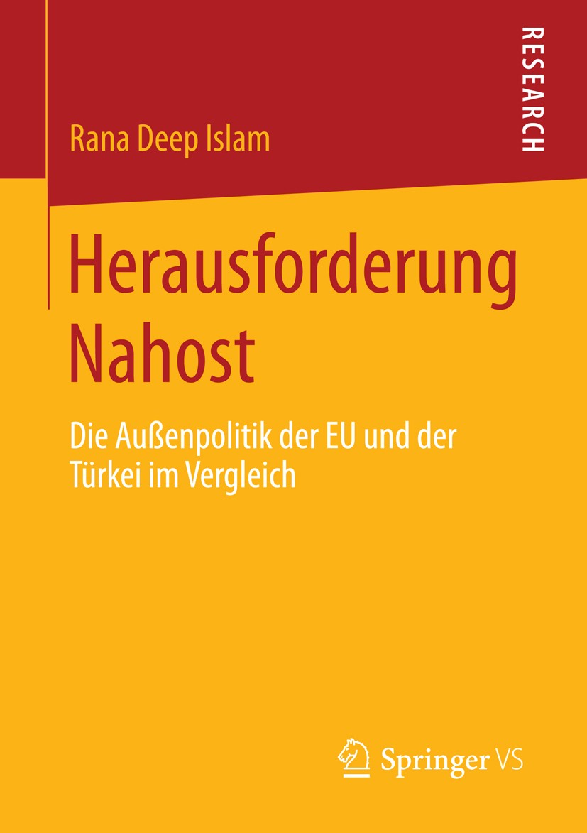 Titlebook: Herausforderung Nahost; Die Außenpolitik der Rana Deep Islam Book 2013 Springer Fachmedien Wiesbaden 2013 EU Außen- und Sicherheitspolitik. Titlebook: Herausforderung Nahost; Die Außenpolitik der Rana Deep Islam Book 2013 Springer Fachmedien Wiesbaden 2013 EU Außen- und Sicherheitspolitik.
