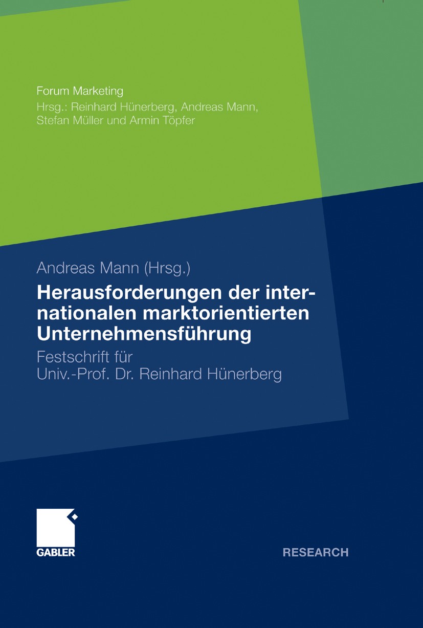 Titlebook: Herausforderungen der internationalen marktorientierten Unternehmensführung; Festschrift für Prof Andreas Mann Book 2011 Gabler Verlag | Sp Titlebook: Herausforderungen der internationalen marktorientierten Unternehmensführung; Festschrift für Prof Andreas Mann Book 2011 Gabler Verlag | Sp