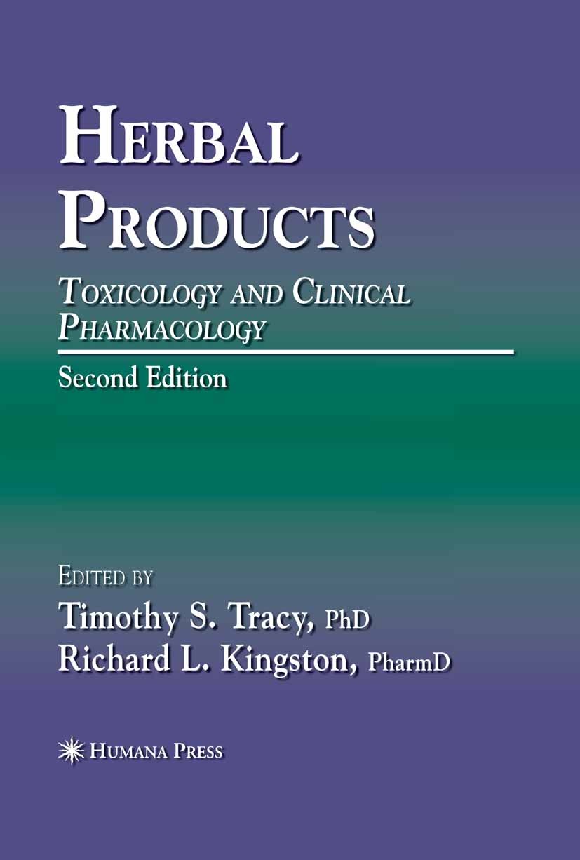 Titlebook: Herbal Products; Toxicology and Clini Timothy S. Tracy,Richard L. Kingston Book 2007Latest edition Humana Press 2007 alkaloids.herbal medic Titlebook: Herbal Products; Toxicology and Clini Timothy S. Tracy,Richard L. Kingston Book 2007Latest edition Humana Press 2007 alkaloids.herbal medic