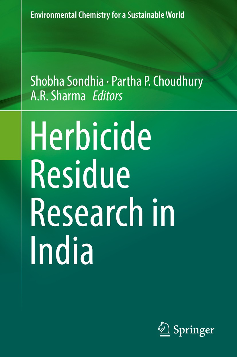 Titlebook: Herbicide Residue Research in India; Shobha Sondhia,Partha P. Choudhury,A.R. Sharma Book 2019 Springer Nature Singapore Pte Ltd. 2019 Degr Titlebook: Herbicide Residue Research in India; Shobha Sondhia,Partha P. Choudhury,A.R. Sharma Book 2019 Springer Nature Singapore Pte Ltd. 2019 Degr
