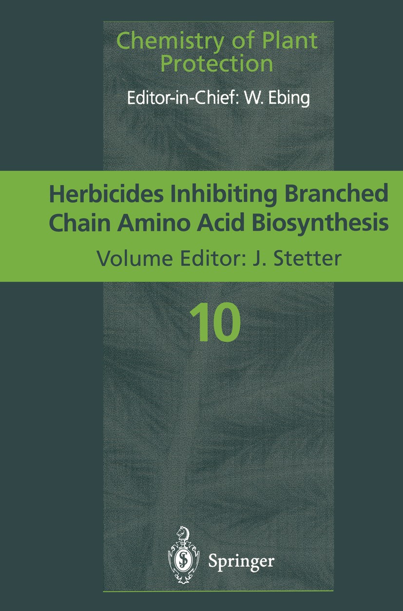 Titlebook: Herbicides Inhibiting Branched-Chain Amino Acid Biosynthesis; Recent Developments J. Stetter Book 1994 Springer-Verlag Berlin Heidelberg 19 Titlebook: Herbicides Inhibiting Branched-Chain Amino Acid Biosynthesis; Recent Developments J. Stetter Book 1994 Springer-Verlag Berlin Heidelberg 19