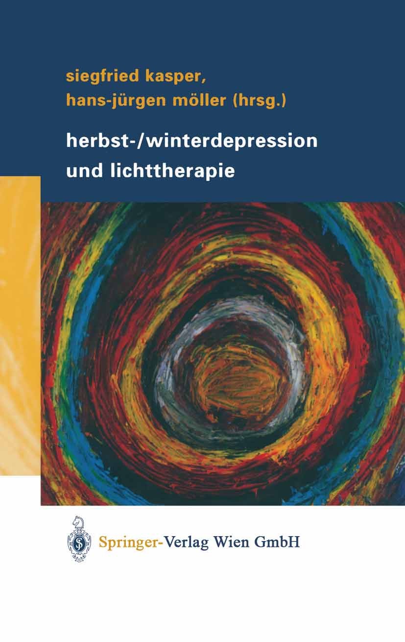 Titlebook: Herbst-/Winterdepression und Lichttherapie; Siegfried Kasper,Hans-Jürgen Möller Book 2004 Springer-Verlag Wien 2004 Depression.Diagnose.Di Titlebook: Herbst-/Winterdepression und Lichttherapie; Siegfried Kasper,Hans-Jürgen Möller Book 2004 Springer-Verlag Wien 2004 Depression.Diagnose.Di