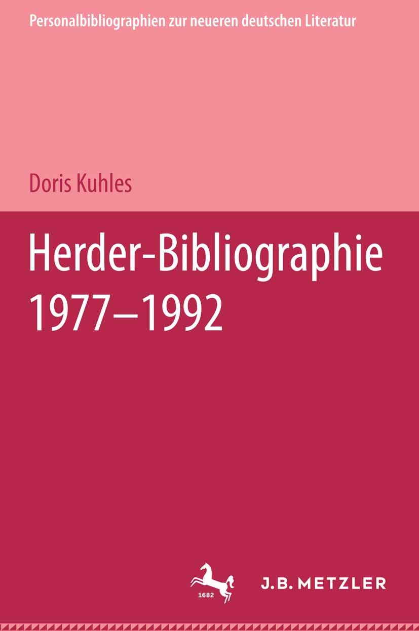 Titlebook: Herder-Bibliographie 1977-1992; Doris Kuhles Book 19941st edition Springer-Verlag GmbH Deutschland, ein Teil von Springer Nature 1994 Bibl Titlebook: Herder-Bibliographie 1977-1992; Doris Kuhles Book 19941st edition Springer-Verlag GmbH Deutschland, ein Teil von Springer Nature 1994 Bibl