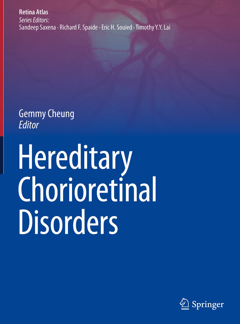 Titlebook: Hereditary Chorioretinal Disorders; Gemmy Cheung Book 2020 Springer Nature Singapore Pte Ltd. 2020 Retinitis Pigmentosa.Best‘s Disease.Con Titlebook: Hereditary Chorioretinal Disorders; Gemmy Cheung Book 2020 Springer Nature Singapore Pte Ltd. 2020 Retinitis Pigmentosa.Best‘s Disease.Con