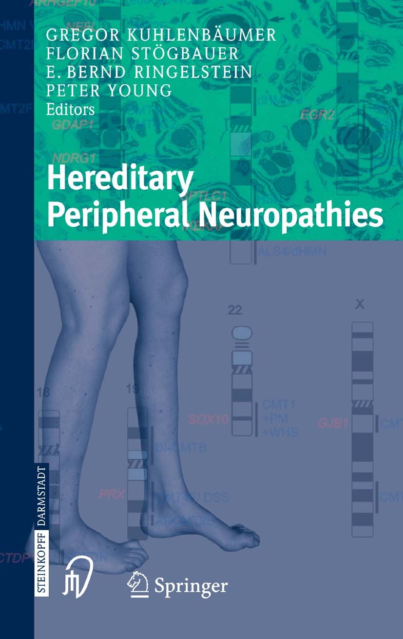 Titlebook: Hereditary Peripheral Neuropathies; Gregor Kuhlenbäumer,Florian Stögbauer,Peter Young Book 2005 Steinkopff-Verlag Darmstadt 2005 Neuropath Titlebook: Hereditary Peripheral Neuropathies; Gregor Kuhlenbäumer,Florian Stögbauer,Peter Young Book 2005 Steinkopff-Verlag Darmstadt 2005 Neuropath