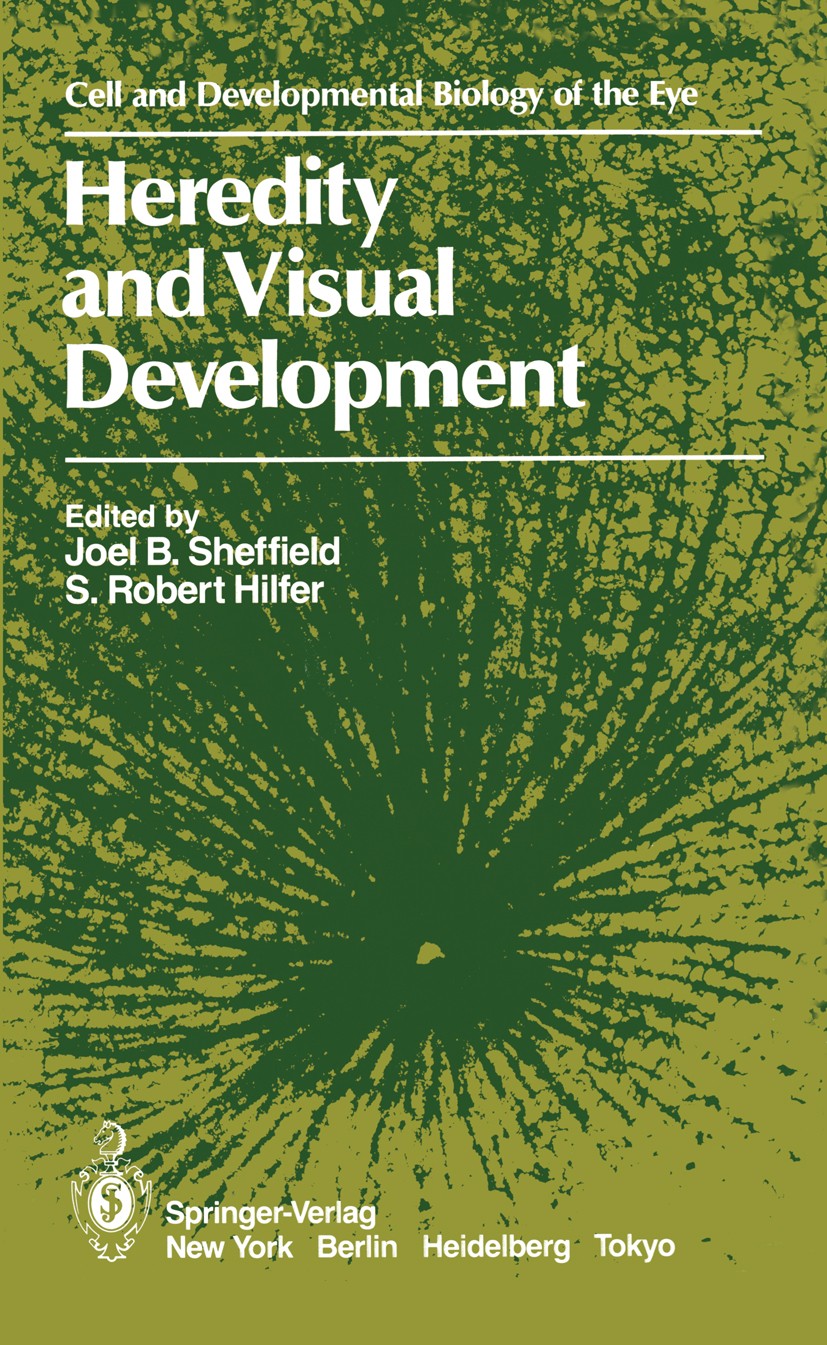 Titlebook: Heredity and Visual Development; Joel B. Sheffield,S. Robert Hilfer Book 1985 Springer-Verlag New York Inc. 1985 cell.development.embryo.e Titlebook: Heredity and Visual Development; Joel B. Sheffield,S. Robert Hilfer Book 1985 Springer-Verlag New York Inc. 1985 cell.development.embryo.e