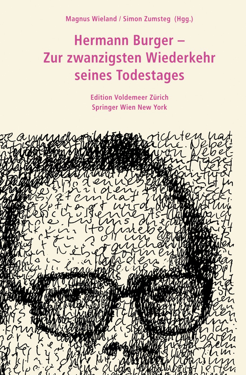 Titlebook: Hermann Burger – Zur zwanzigsten Wiederkehr seines Todestages; Mit der Erstveröffen Magnus Wieland,Simon Zumsteg Book 2010Latest edition Sp Titlebook: Hermann Burger – Zur zwanzigsten Wiederkehr seines Todestages; Mit der Erstveröffen Magnus Wieland,Simon Zumsteg Book 2010Latest edition Sp