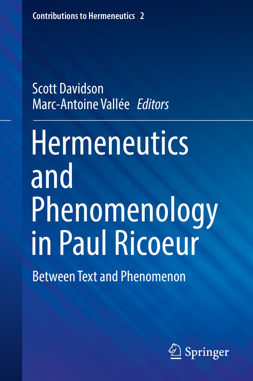 Titlebook: Hermeneutics and Phenomenology in Paul Ricoeur; Between Text and Phe Scott Davidson,Marc-Antoine Vallée Book 2016 Springer International Pu Titlebook: Hermeneutics and Phenomenology in Paul Ricoeur; Between Text and Phe Scott Davidson,Marc-Antoine Vallée Book 2016 Springer International Pu