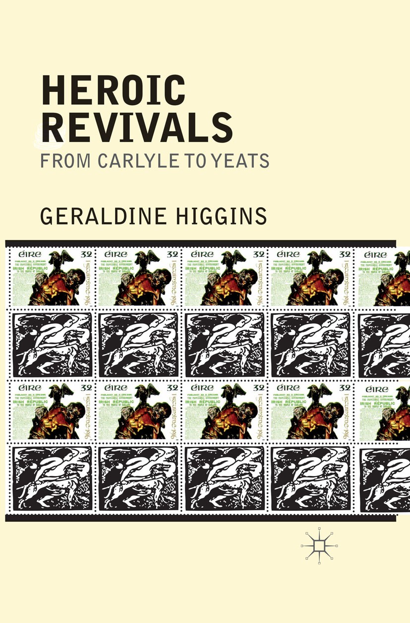 Titlebook: Heroic Revivals from Carlyle to Yeats; Geraldine Higgins Book 2012 Geraldine Higgins 2012 Bertrand Russell.construction.history.history of Titlebook: Heroic Revivals from Carlyle to Yeats; Geraldine Higgins Book 2012 Geraldine Higgins 2012 Bertrand Russell.construction.history.history of