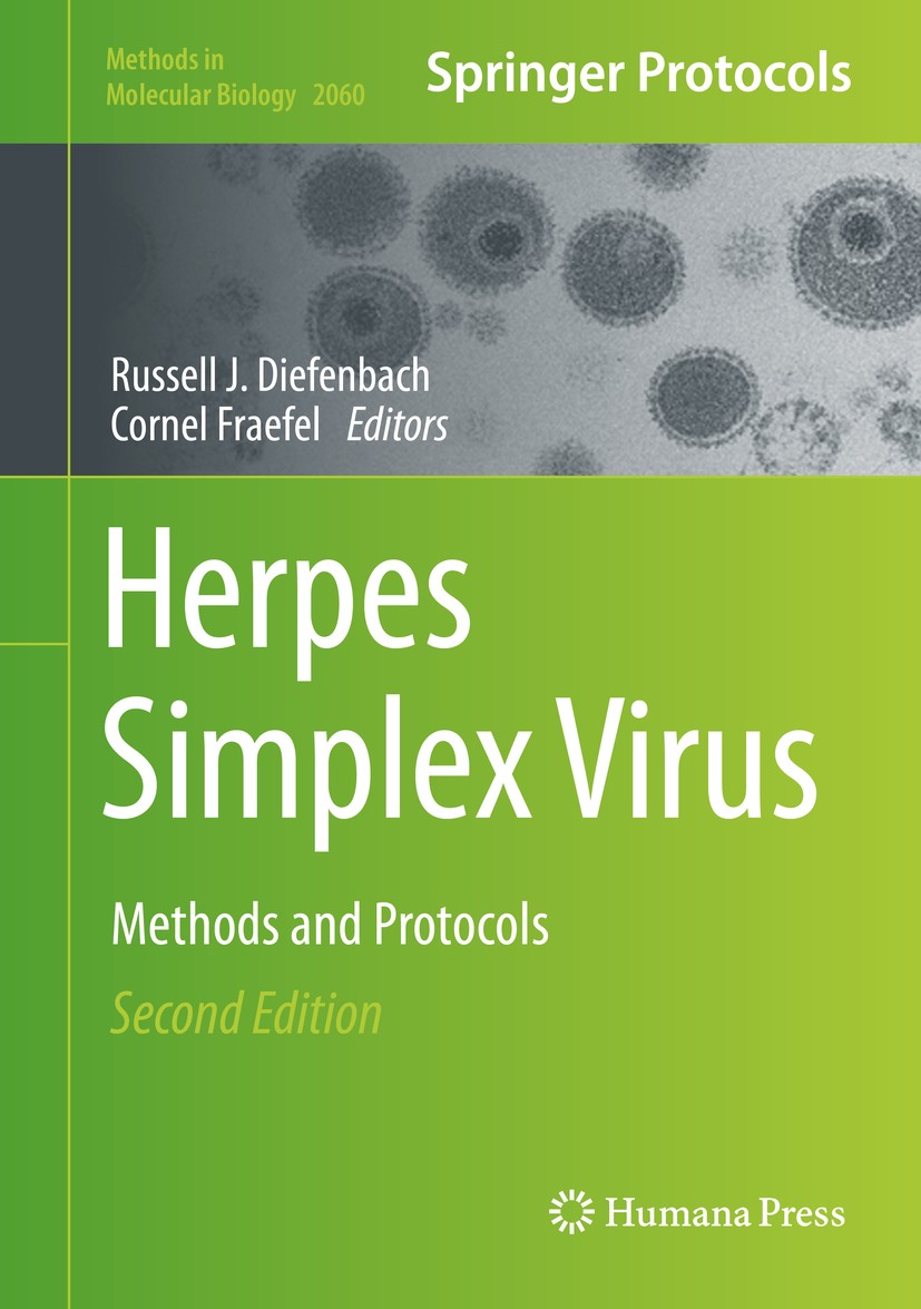 Titlebook: Herpes Simplex Virus; Methods and Protocol Russell J. Diefenbach,Cornel Fraefel Book 2020Latest edition Springer Science+Business Media, LL Titlebook: Herpes Simplex Virus; Methods and Protocol Russell J. Diefenbach,Cornel Fraefel Book 2020Latest edition Springer Science+Business Media, LL