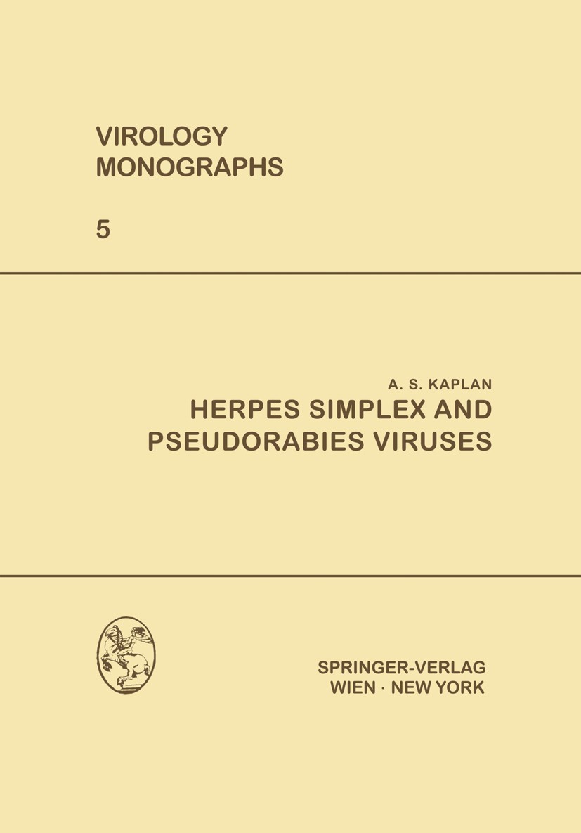 Titlebook: Herpes Simplex and Pseudorabies Viruses; A. S. Kaplan Book 1969 Springer-Verlag/Wien 1969 Herpes simplex-Virus.Pseudowutvirus Titlebook: Herpes Simplex and Pseudorabies Viruses; A. S. Kaplan Book 1969 Springer-Verlag/Wien 1969 Herpes simplex-Virus.Pseudowutvirus