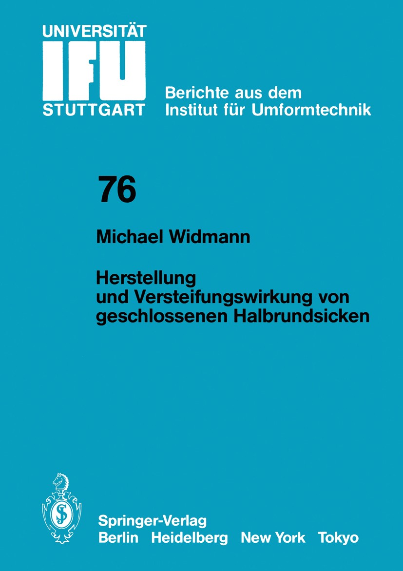 Titlebook: Herstellung und Versteifungswirkung von geschlossenen Halbrundsicken; Michael Widmann Book 1984 Springer-Verlag, Berlin, Heidelberg 1984 B Titlebook: Herstellung und Versteifungswirkung von geschlossenen Halbrundsicken; Michael Widmann Book 1984 Springer-Verlag, Berlin, Heidelberg 1984 B
