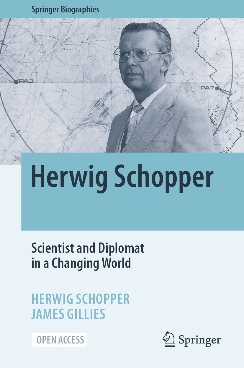 Titlebook: Herwig Schopper; Scientist and Diplom Herwig Schopper,James Gillies Book‘‘‘‘‘‘‘‘ 2024 The Editor(s) (if applicable) and The Author(s) 2024 Titlebook: Herwig Schopper; Scientist and Diplom Herwig Schopper,James Gillies Book‘‘‘‘‘‘‘‘ 2024 The Editor(s) (if applicable) and The Author(s) 2024