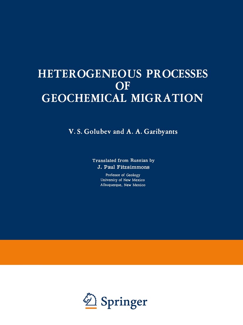 Titlebook: Heterogeneous Processes of Geochemical Migration; V. S. Golubev,A. A. Garibyants Book 1971 Consultants Bureau, New York 1971 biology.chemi Titlebook: Heterogeneous Processes of Geochemical Migration; V. S. Golubev,A. A. Garibyants Book 1971 Consultants Bureau, New York 1971 biology.chemi